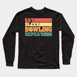 Eat Sleep Bowling Repeat Long Sleeve T-Shirt